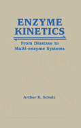 Enzyme Kinetics: From Diastase to Multi-Enzyme Systems