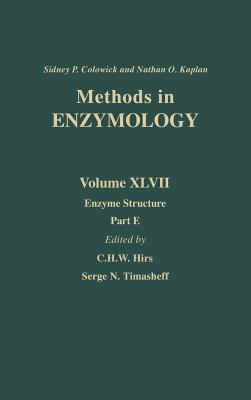 Enzyme Structure, Part E: Volume 47 - Kaplan, Nathan P, and Colowick, Nathan P, and Hirs, C H W