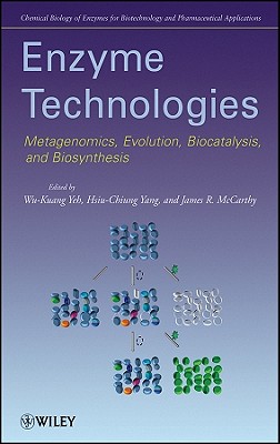 Enzyme Technologies: Metagenomics, Evolution, Biocatalysis and Biosynthesis - Yeh, Wu-Kuang (Editor), and Yang, Hsiu-Chiung (Editor), and McCarthy, James R (Editor)