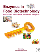 Enzymes in Food Biotechnology: Production, Applications, and Future Prospects
