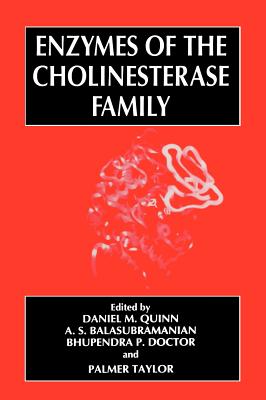 Enzymes of the Cholinesterase Family - Balasubramanian, A S (Editor), and Doctor, Bhupendra P (Editor), and Quinn, Daniel M (Editor)