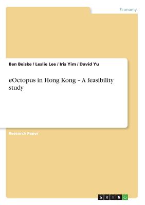 eOctopus in Hong Kong - A feasibility study - Beiske, Ben, and Lee, Leslie, and Yim, Iris