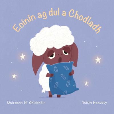 Eoinin ag dul a chodladh - Ni Chiobhain, Muireann, and Hahessy, Roisin (Illustrator)