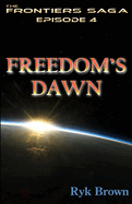 Ep.#4 - "Freedom's Dawn": The Frontiers Saga