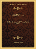 Epea Pteroenta: Or the Diversions of Purley, Part 2 (1805)