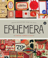 Ephemera: Forever, Always & Now: Encyclopedia of Inspiration E