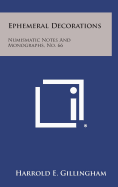 Ephemeral Decorations: Numismatic Notes and Monographs, No. 66