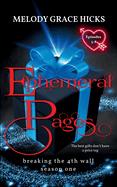 Ephemeral Pages: Episodes 5-8 - Breaking The 4th Wall Season One