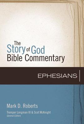 Ephesians: 10 - Roberts, Mark D, and McKnight, Scot (Editor)