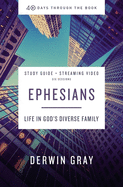 Ephesians Bible Study Guide Plus Streaming Video: Life in God's Diverse Family