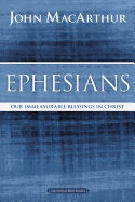 Ephesians: Our Immeasurable Blessings in Christ