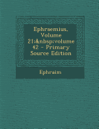 Ephraemius, Volume 21; Volume 42