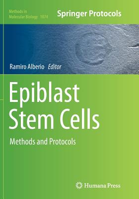 Epiblast Stem Cells: Methods and Protocols - Alberio, Ramiro (Editor)