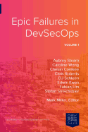 Epic Failures in Devsecops: Volume 1