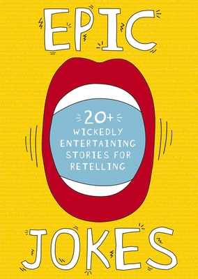 Epic Jokes: 25 Wickedly Amusing and Entertaining Stories 1 - Goldman, Jeremy