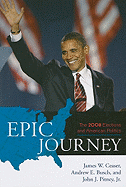 Epic Journey: The 2008 Elections and American Politics