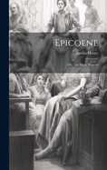 Epicoene; or, The Silent Woman