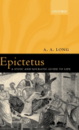 Epictetus. a Stic and Socratic Guide to Life
