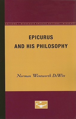 Epicurus and His Philosophy - DeWitt, Norman Wentworth