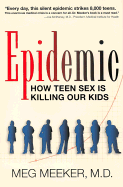 Epidemic: How Teen Sex Is Killing Our Kids