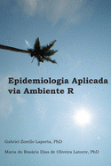 Epidemiologia Aplicada via Ambiente R