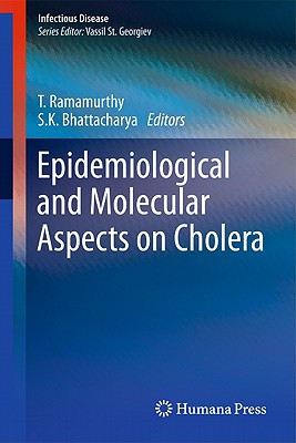 Epidemiological and Molecular Aspects on Cholera - Ramamurthy, T (Editor), and Bhattacharya, S K (Editor)