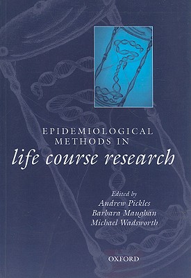 Epidemiological Methods in Life Course Research - Pickles, Andrew