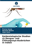 Epidemiologische Studien zu Dengue- und Chikungunya-Ausbr?chen in Indien