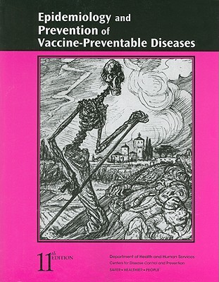 Epidemiology and Prevention of Vaccine-Preventable Diseases - Centers for Disease Control and Prevention (U S ) (Creator)