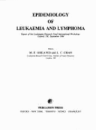 Epidemiology of Leukemia & Lymphoma: Report of the Leukemia Research Fund International Workshop, Oxford, U. K., Sept. 1984 - Greaves, M F (Editor), and Chan, L C (Editor), and Leukemia Research Fund