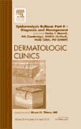 Epidermolysis Bullosa: Part II - Diagnosis and Management, an Issue of Dermatologic Clinics: Volume 28-2