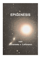 Epigenesis: Kein brgerlicher Roman and not for everybody