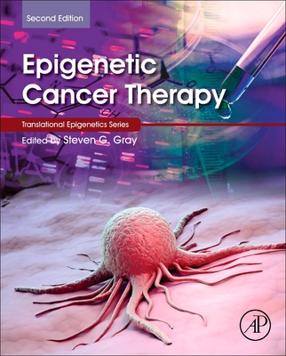 Epigenetic Cancer Therapy - Gray, Steven (Editor)