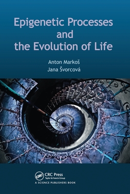 Epigenetic Processes and Evolution of Life - Svorcov, Jana, and Markos, Anton