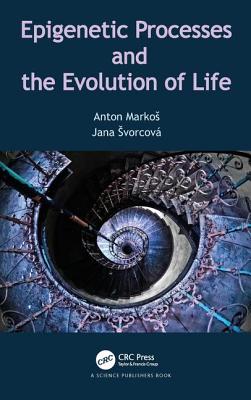 Epigenetic Processes and Evolution of Life - Svorcov, Jana, and Markos, Anton