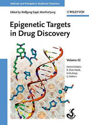 Epigenetic Targets in Drug Discovery - Sippl, Wolfgang (Editor), and Jung, Manfred (Editor), and Mannhold, Raimund (Editor)