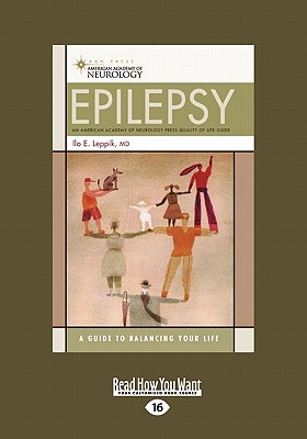 Epilepsy: A Guide to Balancing Your Life (Large Print 16pt) - Leppik, Ilo E