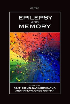 Epilepsy and Memory - Zeman, Adam (Editor), and Kapur, Narinder (Editor), and Jones-Gotman, Marilyn (Editor)