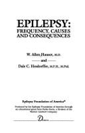 Epilepsy: Frequency, Causes, and Consequences - Hauser, W. Allen, and Hauser, Alan, and Epilepsy Foundation Of America