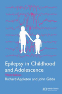 Epilepsy in Childhood and Adolescence - Appleton, Richard, and Gibbs, John, Professor