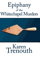 Epiphany of the Whitechapel Murders