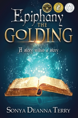Epiphany - THE GOLDING: A story within a story - Terry, Sonya Deanna