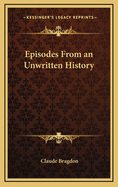 Episodes from an Unwritten History