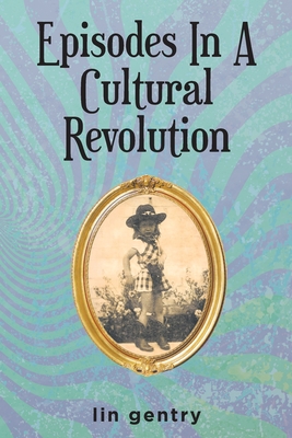 Episodes In A Cultural Revolution - Gentry, Lin