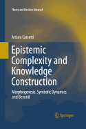Epistemic Complexity and Knowledge Construction: Morphogenesis, Symbolic Dynamics and Beyond