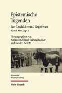 Epistemische Tugenden: Zur Geschichte Und Gegenwart Eines Konzepts