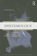 Epistemology: A Contemporary Introduction to the Theory of Knowledge