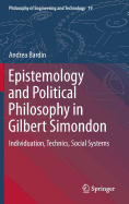 Epistemology and Political Philosophy in Gilbert Simondon: Individuation, Technics, Social Systems