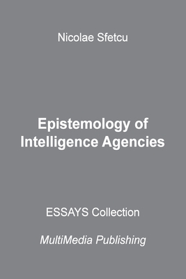 Epistemology of Intelligence Agencies - Sfetcu, Nicolae