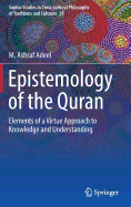Epistemology of the Quran: Elements of a Virtue Approach to Knowledge and Understanding